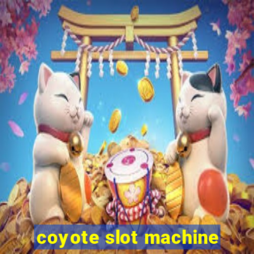 coyote slot machine